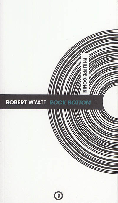 Robert Wyatt, Rock Bottom