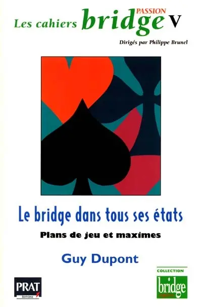 Le bridge dans tous ses états : plans de jeu et maximes