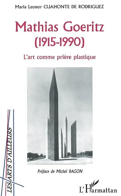 Mathias Goeritz (1915-1990) : l'art comme prière plastique