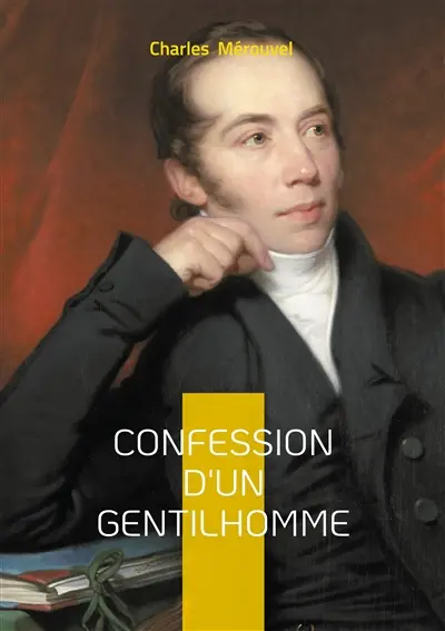 Confession d'un gentilhomme : Récit d'honneur et de secrets intimes dans la société aristocratique du XIXe siècle