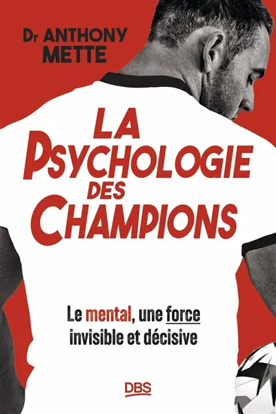 La psychologie des champions : le mental, une force invisible et décisive La psychologie des champions : le mental, une force invisible et décisive