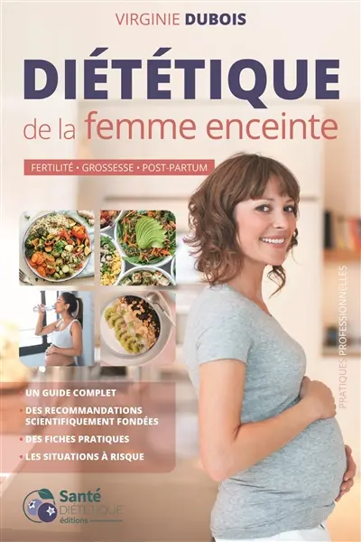 Diététique de la femme enceinte : fertilité, grossesse, post-partum