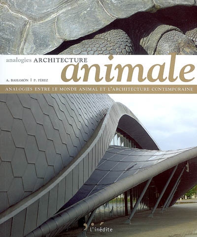 Architecture animale : analogies entre le monde animal et l'architecture contemporaine