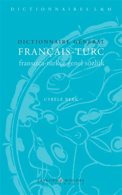 Dictionnaire général français-turc. Fransizca-türkçe genel sözlük