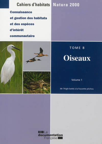 Cahiers d'habitats Natura 2000 : connaissance et gestion des habitats et des espèces d'intérêt communautaire. Vol. 8. Oiseaux