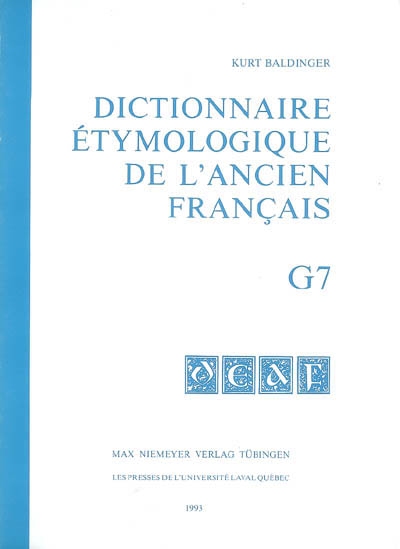 Dictionnaire étymologique de l'ancien français. G7