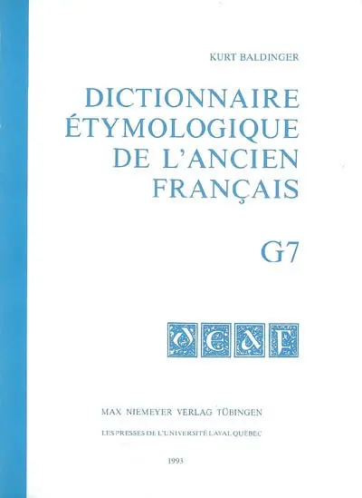 Dictionnaire étymologique de l'ancien français. G7