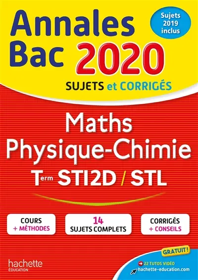 Maths, physique chimie, terminales STI2D, STL : annales bac 2020, sujets et corrigés : sujets 2019 inclus