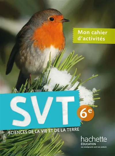 SVT sciences de la vie et de la Terre 6e : mon cahier d'activités