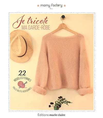 Je tricote mes pulls & accessoires : 22 modèles tendance et intemporels du XS au XL