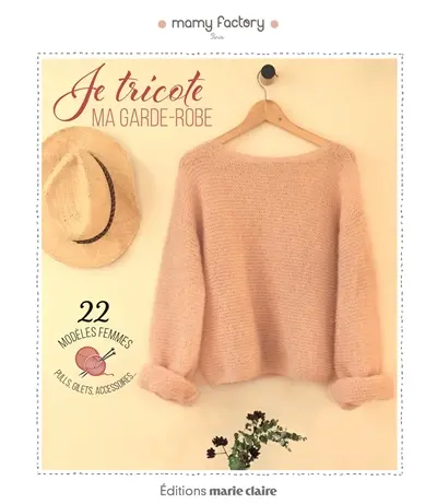 Je tricote mes pulls & accessoires : 22 modèles tendance et intemporels du XS au XL