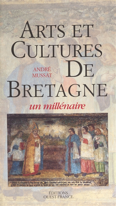 Arts et cultures de Bretagne : un millénaire