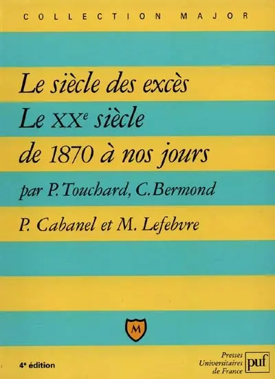 Le siècle des excès : le XXe siècle de 1870 à nos jours