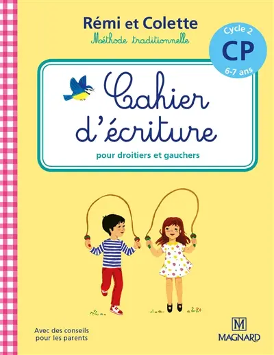 Rémi et Colette, méthode traditionnelle : cahier d'écriture pour droitiers et gauchers : cycle 2, CP, 6-7 ans