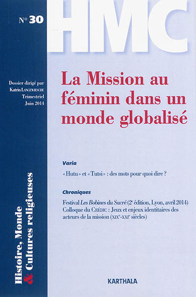 Histoire, monde & cultures religieuses, n° 30. La Mission au féminin dans un monde globalisé
