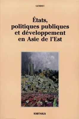 Etats, politiques publiques et développement en Asie de l'Est
