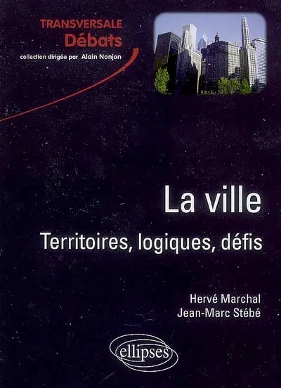 La ville : territoires, logiques, défis