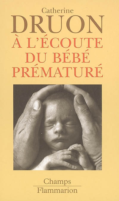 A l'écoute du bébé prématuré : une vie aux portes de la vie