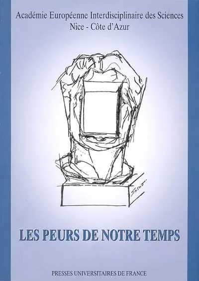 Les peurs de notre temps : actes du colloque, 14 oct. 2005