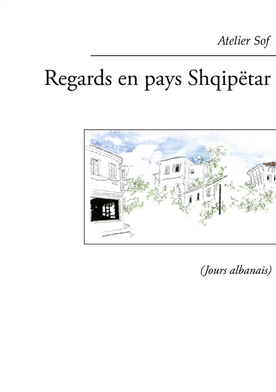 Regards en pays Shqipëtar :...
