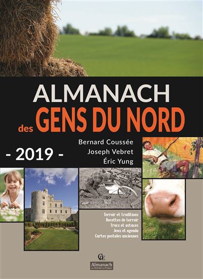 Almanach des gens du Nord 2019 : terroir et traditions, recettes de terroir, trucs et astuces, jeux et agenda, cartes postales anciennes