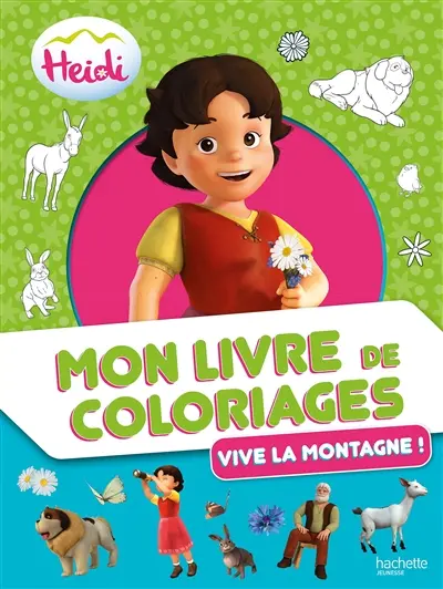Heidi : mon livre de coloriages : vive la montagne !