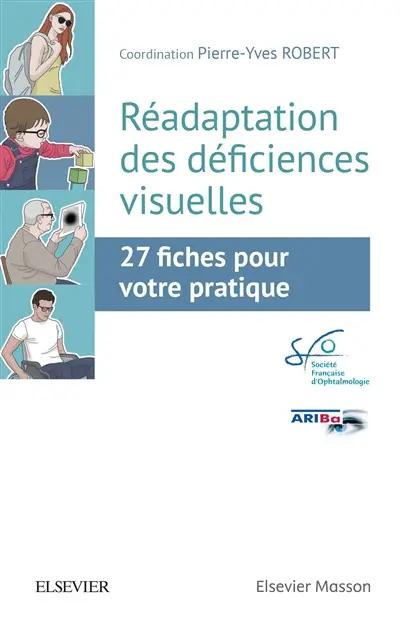 Réadaptation des déficiences visuelles : 27 fiches pour votre pratique