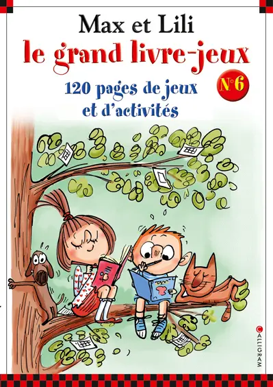 Max et Lili, le grand livre-jeux : 120 pages de jeux et d'activités. Vol. 6
