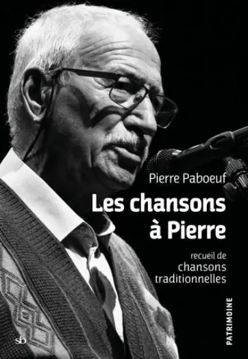 Les chansons à Pierre : recueil de chansons traditionnelles