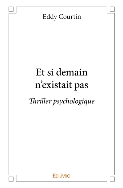 Et si demain n'existait pas...