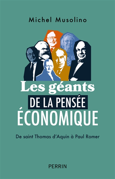 Les géants de la pensée économique : de saint Thomas d'Aquin à Paul Romer