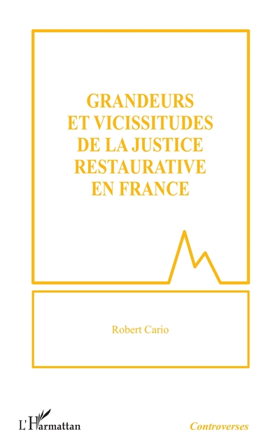 Grandeurs et vicissitudes de la justice restaurative en France