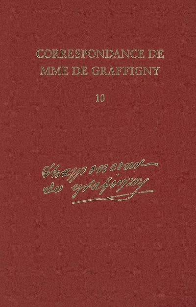 Correspondance de Madame de Graffigny. Vol. 10. 26 avril 1749-2 juillet 1750 : lettres 1391-1569