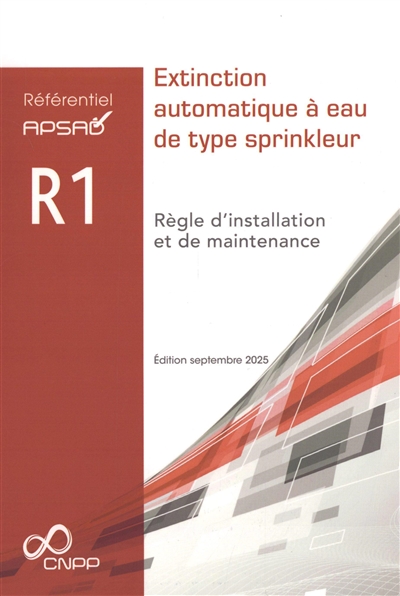 Extinction automatique à eau de type sprinkleur : règle d'installation et de maintenance