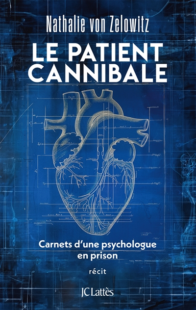 Le patient cannibale : carnets d'une psychologue en prison : récit