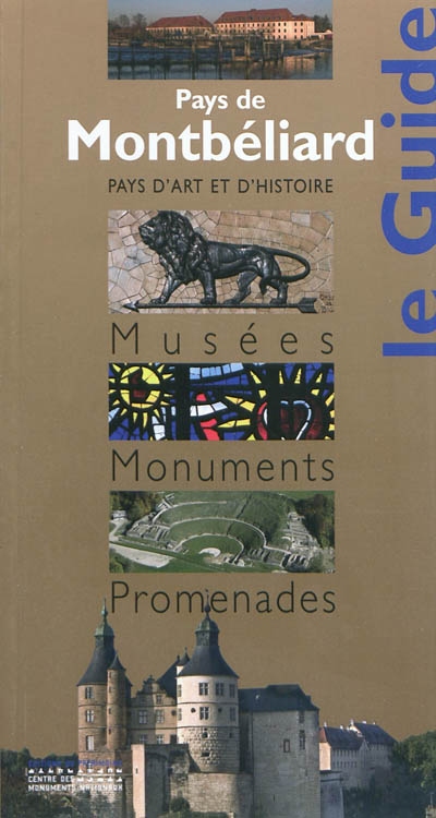 Pays de Montbéliard : musées, monuments, promenades