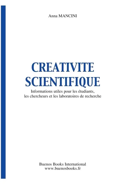 Créativité scientifique : informations utiles pour les étudiants, les chercheurs et les laboratoires de recherche