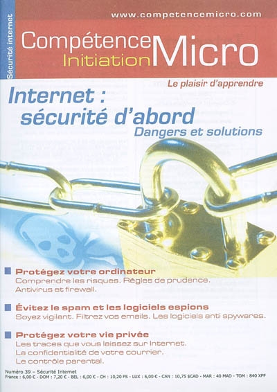 Compétence Micro-Initiation, n° 39. Internet : sécurité d'abord : dangers et solutions