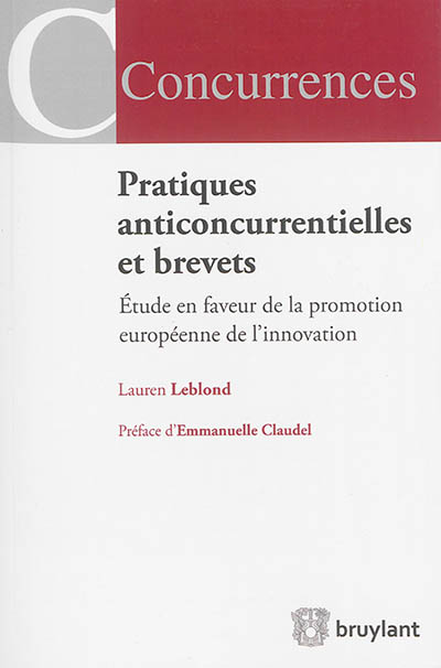Pratiques anticoncurrentielles et brevets : étude en faveur de la promotion européenne de l'innovation