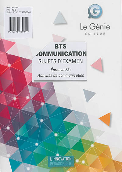 BTS communication : sujets d'examen : épreuve E5, activités de communication