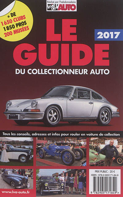 Le guide 2017 du collectionneur auto : tous les conseils, adresses et infos pour rouler en voiture de collection