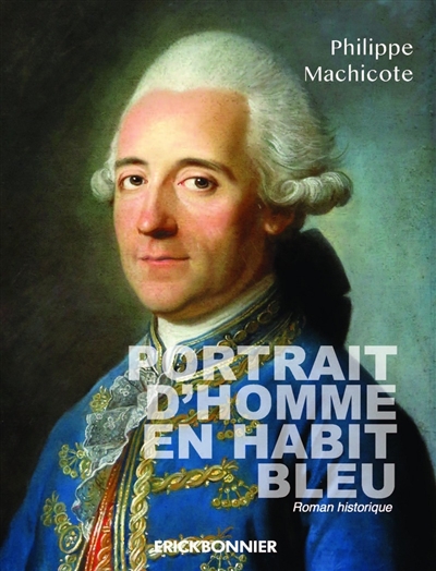 Portrait d'homme en habit bleu : roman historique
