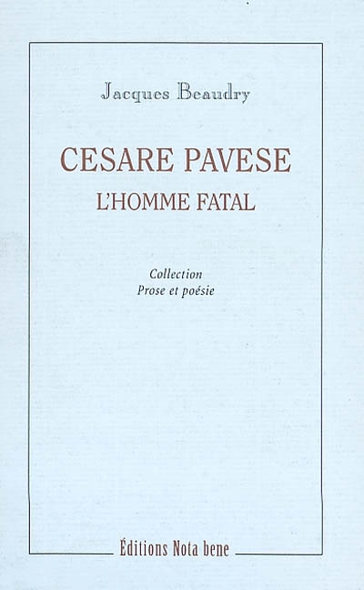 Cesare Pavese, l'homme fatal : essai