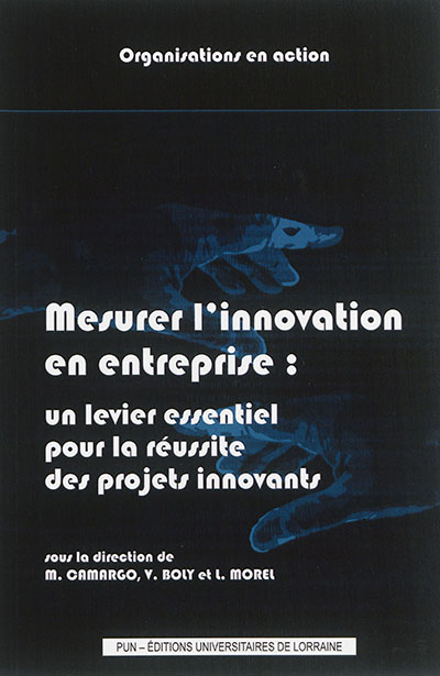 Mesurer l'innovation en entreprise : un levier essentiel pour la réussite des projets innovants