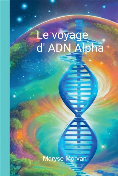 Le voyage d’ADN Alpha