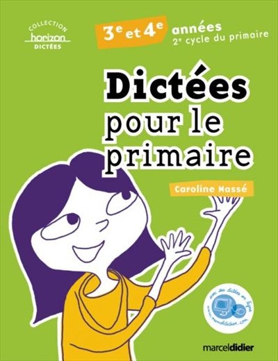 Dictées pour le primaire : 3e et 4e années