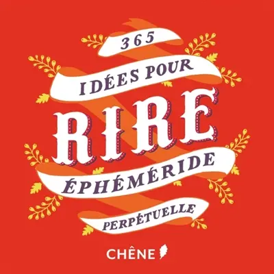 365 idées pour rire : éphéméride perpétuelle
