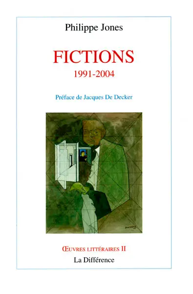 Oeuvres littéraires. Vol. 2. Fictions, 1991-2004