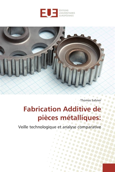 Fabrication additive de pièces métalliques