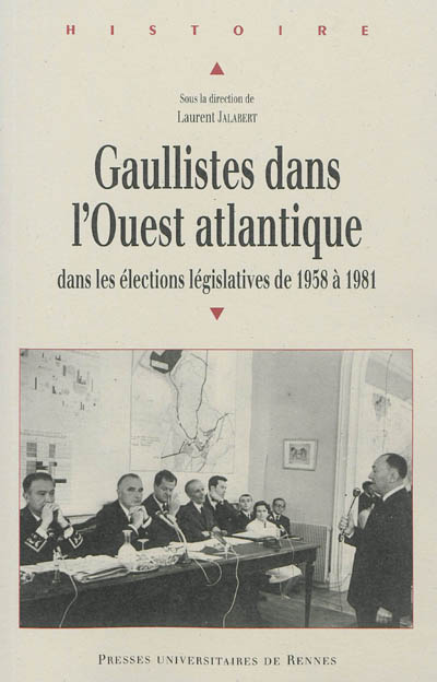 Gaullistes dans l'Ouest atlantique : dans les élections législatives de 1958 à 1981